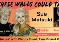 Sue Matsuki Guests On “If These Walls Could Talk” With Hosts Wendy Stuart and Tym Moss Wednesday 6/01/22 2 PM ET