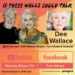 Dee Wallace Guests On “If These Walls Could Talk” With Hosts Wendy Stuart and Tym Moss Wednesday, November 19th, 2025