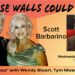 Scott Barbarino Guests On “If These Walls Could Talk” With Hosts Wendy Stuart and Tym Moss Wednesday, November 4th, 2026 Scott Barbarino Guests On “If These Walls Could Talk” With Hosts Wendy Stuart and Tym Moss Wednesday, November 4th, 2026
